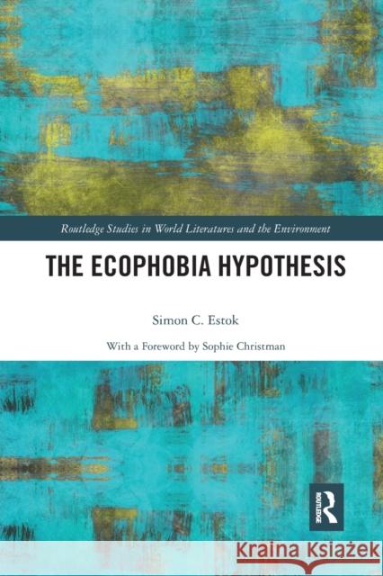 The Ecophobia Hypothesis Simon C. Estok 9780367616649 Routledge - książka