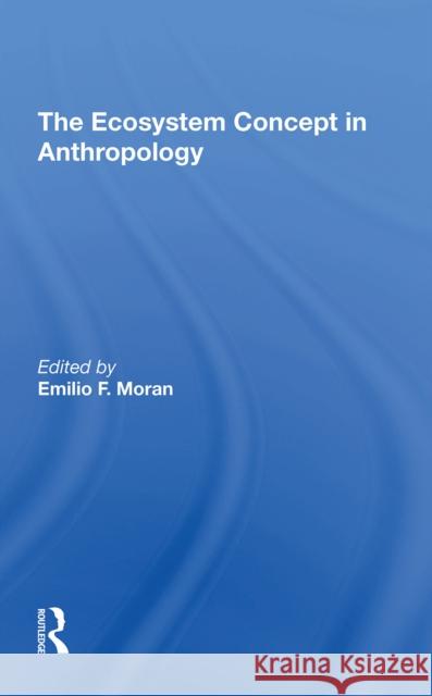 The Ecosystem Concept in Anthropology  9780367307097 Routledge - książka