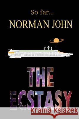 The Ecstasy Norman John 9781482561739 Createspace - książka
