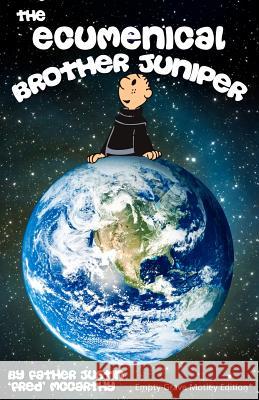 The Ecumenical Brother Juniper: Empty-Grave Motley Edition Fr Justin McCarthy 9781620890103 Empty-Grave Publishing - książka