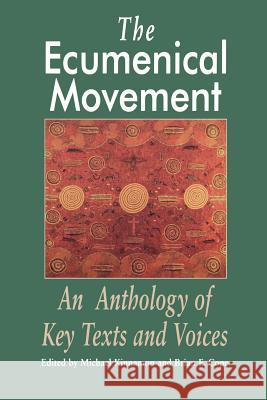The Ecumenical Movement: An Anthology of Basic Texts and Voices Michael Kinnamon Brian Cope 9780802842633 Wm. B. Eerdmans Publishing Company - książka