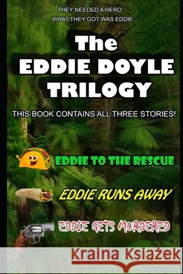 The Eddie Doyle Trilogy: Eddie To The Rescue - Eddie Runs Away - Eddie Gets Murdered Martin, Burr 9798338447284 Independently Published - książka