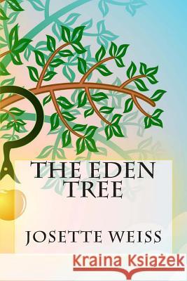 The Eden Tree Josette Weiss 9781492990277 Createspace - książka