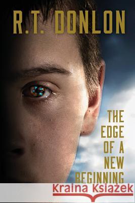 The Edge of a New Beginning R. T. Donlon 9781548471873 Createspace Independent Publishing Platform - książka