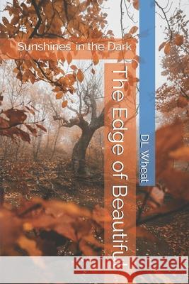 The Edge of Beautiful: Sunshines' in the Dark Wheat, DL 9798645150884 Independently published - książka