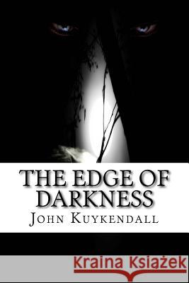 The Edge of Darkness: There watching You Kuykendall, John 9781502794406 Createspace - książka