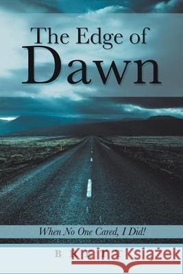 The Edge of Dawn: When No One Cared, I Did! Brett 9781984519993 Xlibris Us - książka