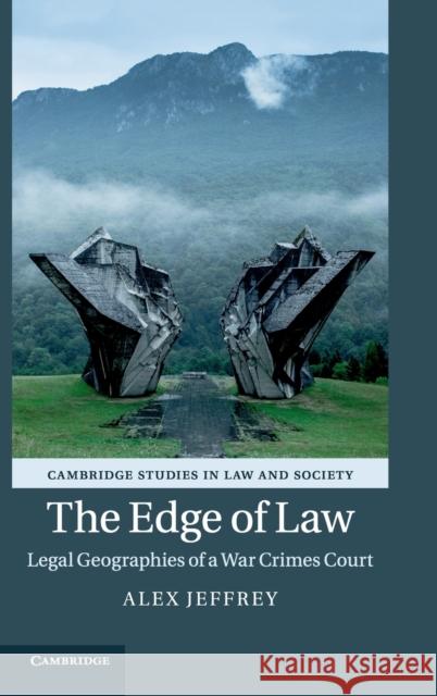 The Edge of Law: Legal Geographies of a War Crimes Court Alex Jeffrey 9781107199842 Cambridge University Press - książka