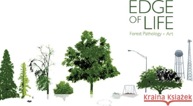 The Edge of Life: Forest Pathology Art Kulhavy, David 9781936205318 Stephen F. Austin University Press - książka
