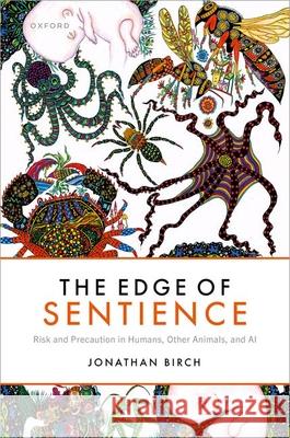 The Edge of Sentience: Risk and Precaution in Humans, Other Animals, and AI Birch 9780192870421 Oxford University Press - książka