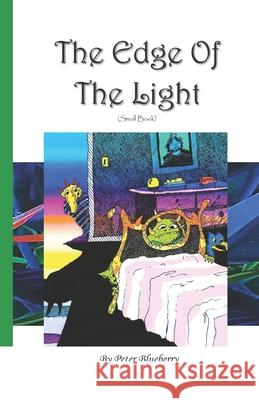 The Edge Of The Light Blueberry, Peter 9780988287815 Scary Black Goo Publishing - książka