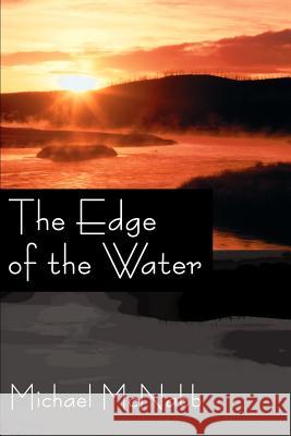 The Edge of the Water Michael McNabb 9780595098453 Writers Club Press - książka