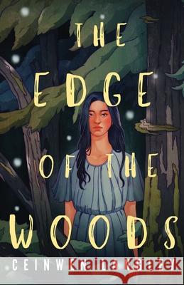 The Edge of the Woods Ceinwen Langley 9780992474096 Feed the Writer Press - książka