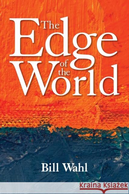 The Edge of the World Bill Wahl 9798572253511 Independently Published - książka