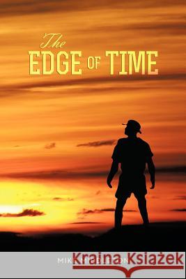 The Edge of Time Mike Middleton 9781479761913 Xlibris Corporation - książka