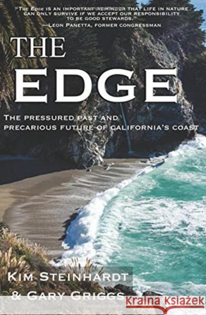 The Edge: The Pressured Past and Precarious Future of California's Coast Gary Griggs Kim Steinhardt 9781610353090 Craven Street Books - książka