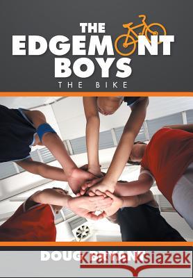 The Edgemont Boys: The Bike Bryant, Doug 9781503546042 Xlibris Corporation - książka