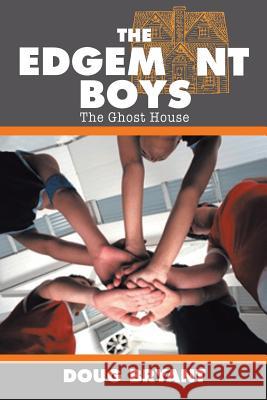 The Edgemont Boys: The Ghost House on Wickham Ave. Doug Bryant 9781543481839 Xlibris Us - książka