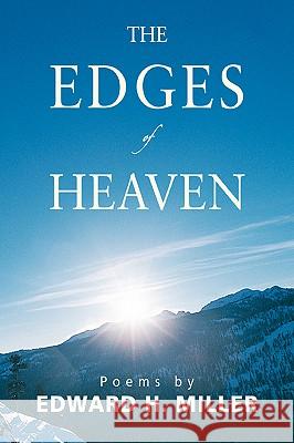 The Edges of Heaven Edward H. Miller 9780595420223 iUniverse - książka