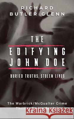 The Edifying John Doe: Buried Truths, Stolen Lives - Warbrick/McQualter Crime Thriller Series Book 1 Richard Butler Glenn 9781763821927 Kindle Direct Publishing - książka