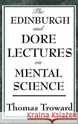 The Edinburgh and Dore Lectures on Mental Science Thomas Troward 9781515436492 Wilder Publications - książka