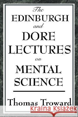 The Edinburgh and Dore Lectures on Mental Science Thomas Troward 9781604593341 Wilder Publications - książka