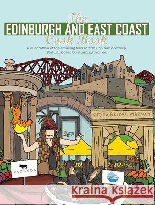 The Edinburgh and East Coast Cook Book: A celebration of the amazing food and drink on our doorstep Katie Fisher 9781910863459 Meze Publishing - książka