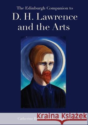 The Edinburgh Companion to D. H. Lawrence and the Arts Catherine Brown Susan Reid 9781474456623 Edinburgh University Press - książka