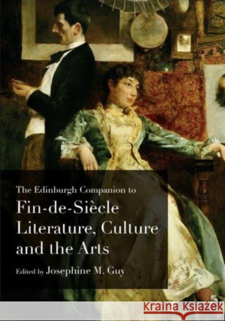 The Edinburgh Companion to Fin-de-Siecle Literature, Culture and the Arts  9781399546768 Edinburgh University Press - książka