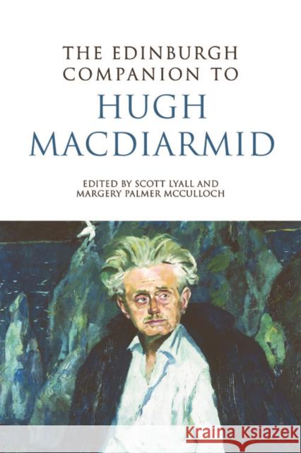The Edinburgh Companion to Hugh MacDiarmid Scott Lyall Scott Lyall Margery Palme 9780748641901 Edinburgh University Press - książka