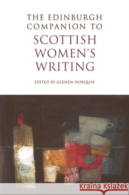 The Edinburgh Companion to Scottish Women's Writing Glenda Norquay 9780748644315 Edinburgh University Press - książka