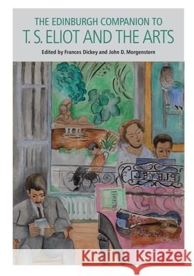 The Edinburgh Companion to T. S. Eliot and the Arts Dickey, Frances 9781474405287 Edinburgh University Press - książka