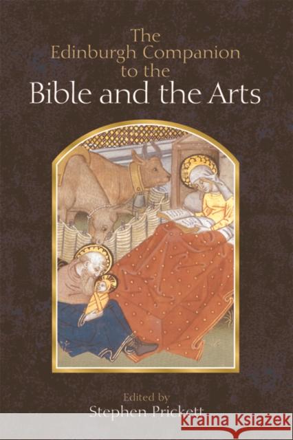 The Edinburgh Companion to the Bible and the Arts Stephen Prickett 9780748639335 Edinburgh University Press - książka