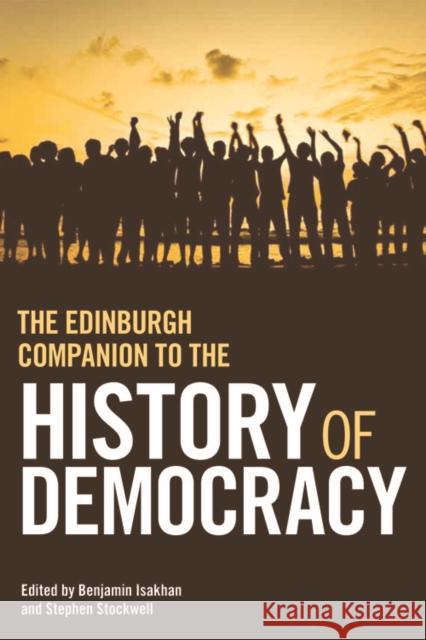 The Edinburgh Companion to the History of Democracy Benjamin Isakhan 9780748640751  - książka