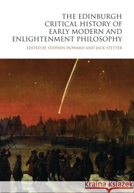 The Edinburgh Critical History of Early Modern and Enlightenment Philosophy Stephen Howard Jack Stetter 9781399519298 Edinburgh University Press - książka