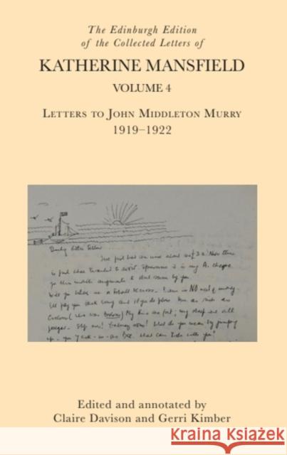The Edinburgh Edition of the Collected Letters of Katherine Mansfield, Volume 4: Letters to John Middleton Murry 19191923 DAVISON  CLAIRE 9781474445566 EDINBURGH UNIVERSITY PRESS - książka