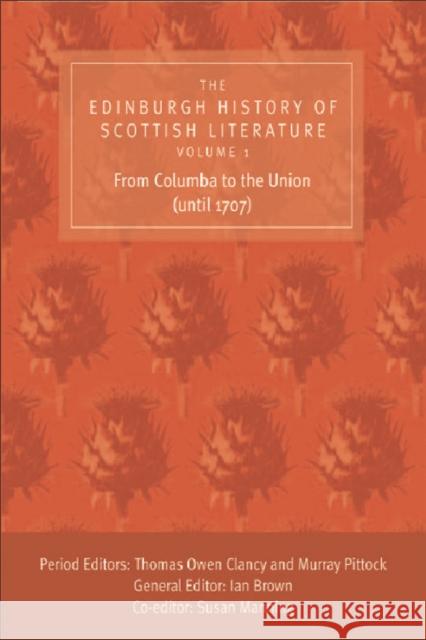 The Edinburgh History of Scottish Literature: From Columba to the Union (Until 1707) Brown, Ian 9780748616152  - książka