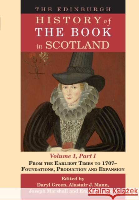 The Edinburgh History of the Book in Scotland, Volume 1: Medieval to 1707 Mann, Alastair 9780748625048 Edinburgh University Press - książka