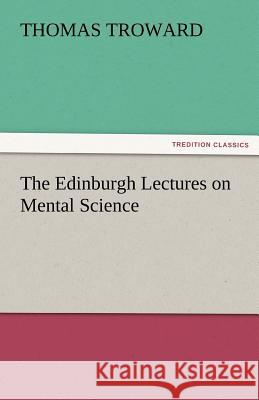 The Edinburgh Lectures on Mental Science  9783842425019 tredition GmbH - książka