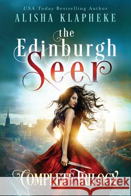 The Edinburgh Seer Complete Trilogy Alisha Klapheke 9781987488913 Createspace Independent Publishing Platform - książka