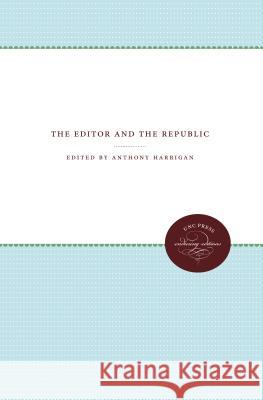The Editor and the Republic William Watts Ball Anthony Harrigan 9780807878682 University of North Carolina Press - książka