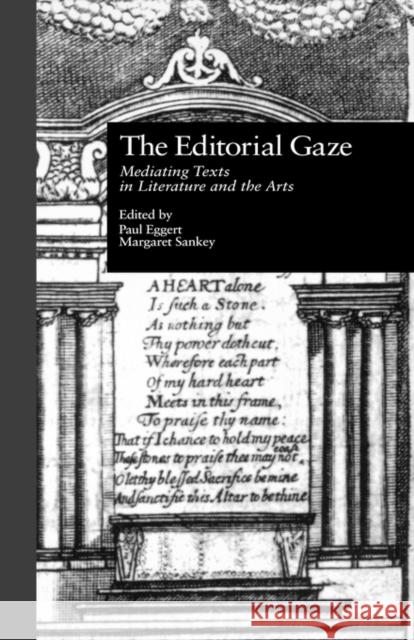 The Editorial Gaze: Mediating Texts in Literature and the Arts Eggert, Paul 9780815325758 Garland Publishing - książka