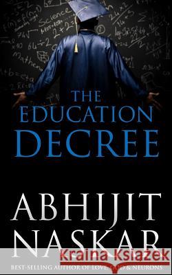 The Education Decree Abhijit Naskar 9781544140551 Createspace Independent Publishing Platform - książka