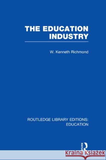 The Education Industry W. Kenneth Richmond 9780415677073 Routledge - książka