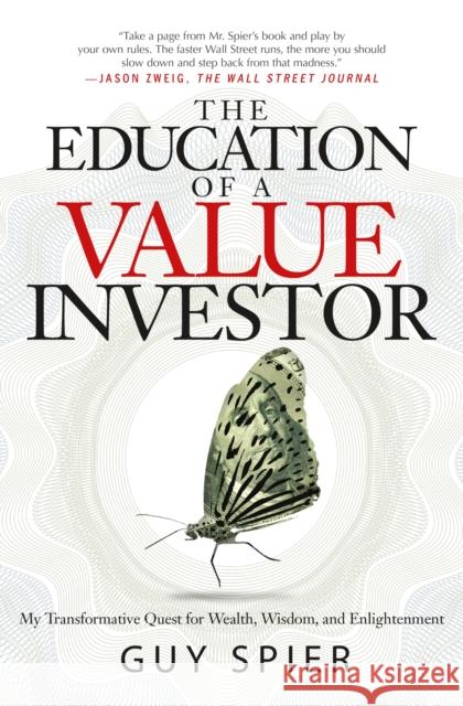 The Education of a Value Investor: My Transformative Quest for Wealth, Wisdom, and Enlightenment Guy Spier 9781137278814 Palgrave MacMillan - książka