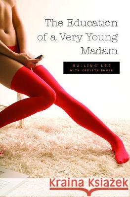 The Education of a Very Young Madam Ma-Ling Lee Christa Bourg 9780743289764 Scribner Book Company - książka