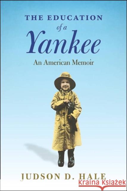 The Education of a Yankee Judson D., Sr. Hale 9780872331839 Bauhan Pub - książka