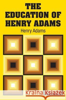 The Education of Henry Adams Henry Adams 9781731700032 Simon & Brown - książka