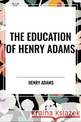 The Education of Henry Adams Henry Adams 9798880915026 Start Classics - książka