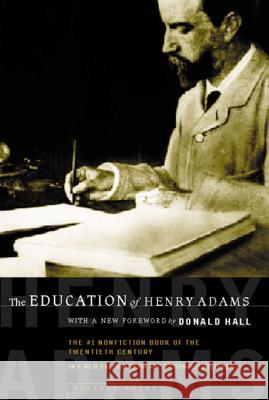 The Education of Henry Adams: An Autobiography Henry Adams Henry Cabot Lodge Donald Hall 9780618056668 Mariner Books - książka